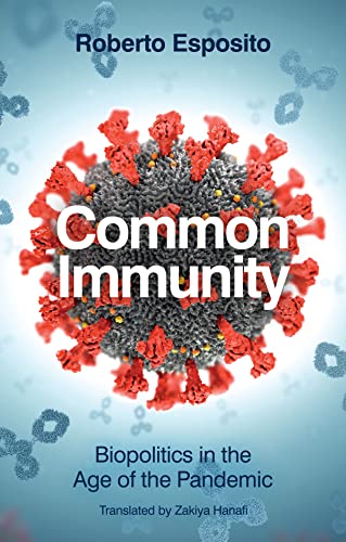 Common Immunity: Biopolitics in the Age of the Pandemic von Polity