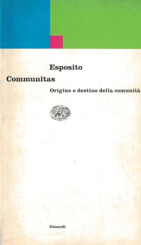 Communitas. Origine e destino della comunità (Piccola biblioteca Einaudi. Nuova serie, Band 307)