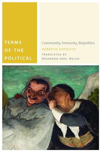 Terms of the Political: Community, Immunity, Biopolitics (Commonalities) von Fordham University Press