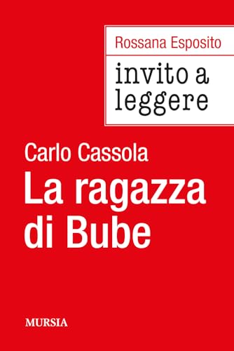 Invito a leggere «La ragazza di Bube» di Carlo Cassola von Mursia