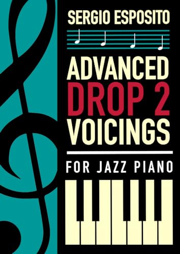 ADVANCED DROP 2 VOICINGS FOR JAZZ PIANO von Wondermark Books