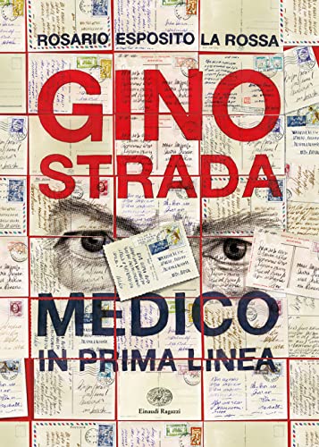 Gino Strada. Medico in prima linea (Semplicemente eroi) von Einaudi Ragazzi