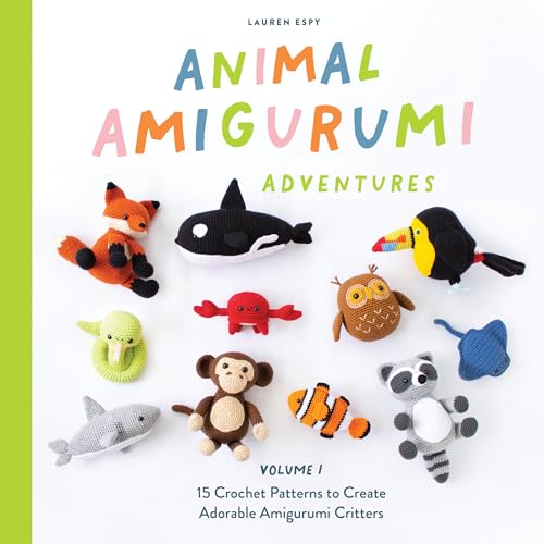 Animal Amigurumi Adventures Vol. 1: 15 Crochet Patterns to Create Adorable Amigurumi Critters Animal Amigurumi Adventures Vol. 1: 15 Crochet Patterns to Create Adorable Amigurumi Critters