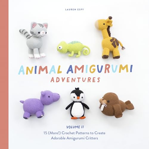 Animal Amigurumi Adventures Vol. 2: 15 (More!) Crochet Patterns to Create Adorable Amigurumi Critters von Blue Star Press