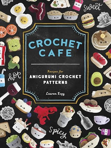 Crochet Cafe: Recipes for Amigurumi Crochet Patterns von Paige Tate & Co