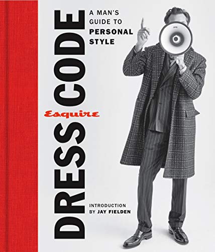 Esquire Dress Code: A Man's Guide to Personal Style Esquire Dress Code: A Man's Guide to Personal Style von Hearst