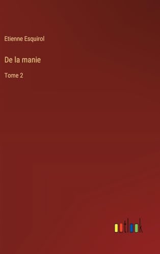 De la manie: Tome 2 von Outlook Verlag