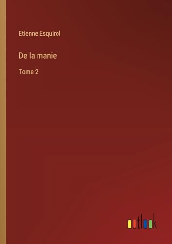De la manie: Tome 2