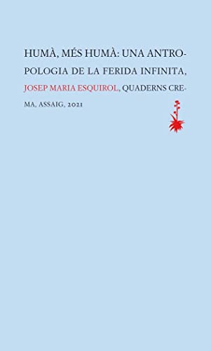 Humà, més humà: Una antropologia de la ferida infinita (Assaig, Band 44) von QUADERNS CREMA