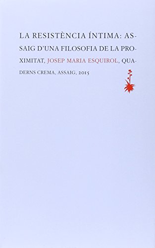 La resistència íntima : Assaig d'una filosofia de la proximitat von QUADERNS CREMA