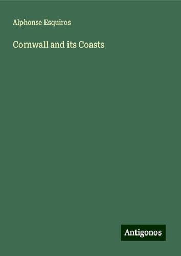Cornwall and its Coasts von Antigonos Verlag