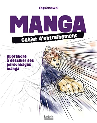 Manga : cahier d'entraînement: Apprendre à dessiner ses personnages manga