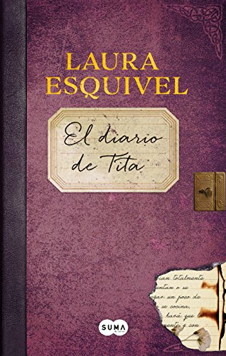 El diario de Tita / Tita's Diary (Como agua para chocolate / Like Water for Chocolate, 2, Band 2) von Suma De Letras