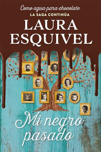 Mi negro pasado (Como agua para chocolate 2) / My Dark Past (Como agua para chocolate / Like Water for Chocolate, 3, Band 3)