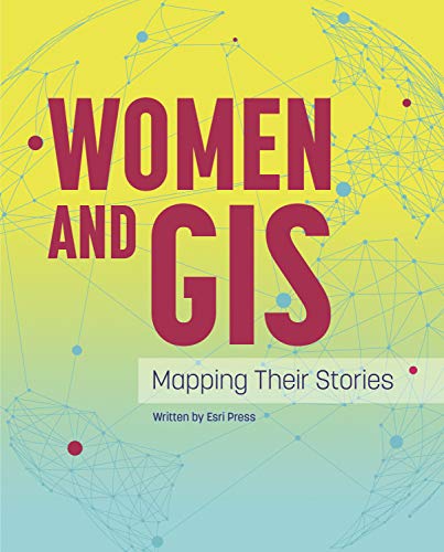 Women and GIS: Mapping Their Stories