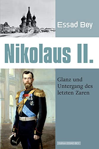 Nikolaus II.: Glanz und Untergang des letzten Zaren (Edition Essad Bey) von Maurer, Hans J