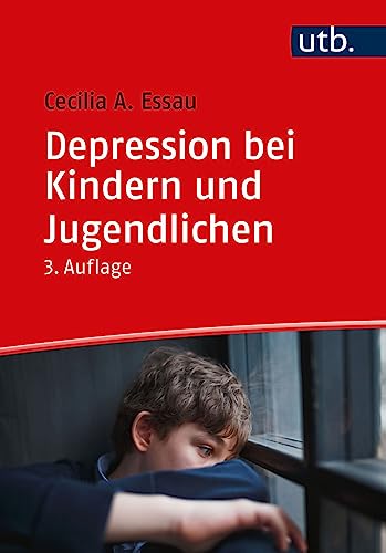 Depression bei Kindern und Jugendlichen: Psychologisches Grundlagenwissen