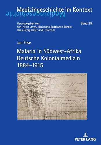 Malaria in Südwest-Afrika (Medizingeschichte im Kontext, Band 25)