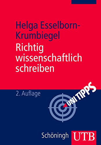 Richtig wissenschaftlich schreiben: Wissenschaftssprache in Regeln und Übungen (UTB M / Uni-Taschenbücher)