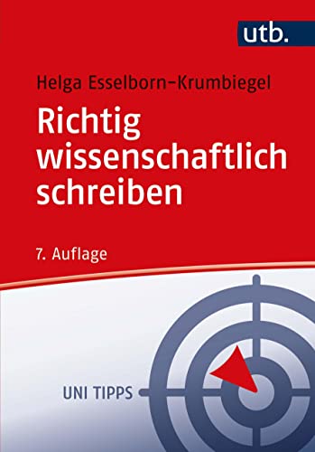 Richtig wissenschaftlich schreiben: Wissenschaftssprache in Regeln und Übungen (Uni Tipps) von Brill Schöningh / UTB