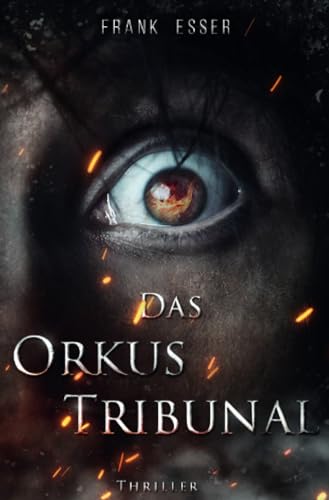Das Orkus Tribunal: Lukas Sontheims 2. Fall (Lukas Sontheim Thriller)