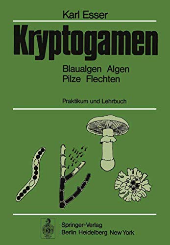 Kryptogamen: Blaualgen Algen Pilze Flechten, Praktikum und Lehrbuch von Springer