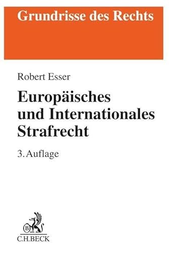 Europäisches und Internationales Strafrecht (Grundrisse des Rechts)
