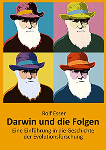 Darwin und die Folgen: Eine Einführung in die Geschichte der Evolutionsforschung von tredition