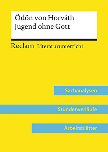 Ödön von Horváth: Jugend ohne Gott (Lehrerband) | Mit Downloadpaket (Unterrichtsmaterialien): Reclam Literaturunterricht: Sachanalysen, Stundenverläufe, Arbeitsblätter von Reclam Philipp Jun.