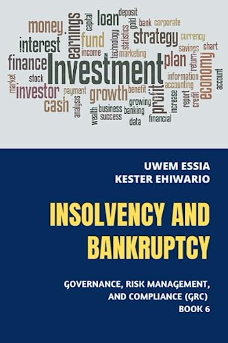 INSOLVENCY AND BANKRUPTCY: Governance, Risk Management and Compliance (GRC) Book 6