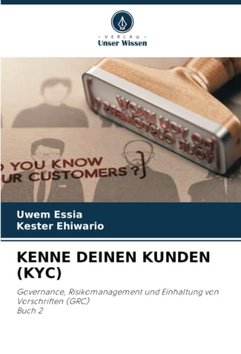 KENNE DEINEN KUNDEN (KYC): Governance, Risikomanagement und Einhaltung von Vorschriften (GRC)Buch 2