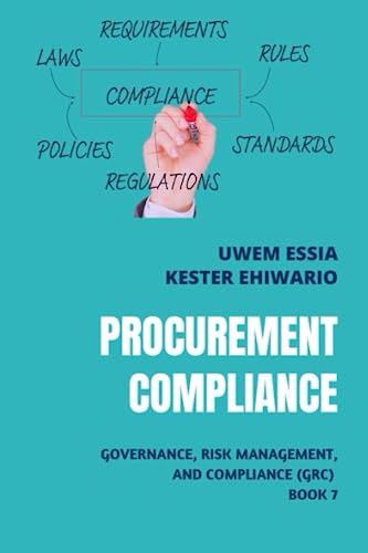 PROCUREMENT COMPLIANCE: Governance, Risk Management and Compliance (GRC) Book 7 von Independently published