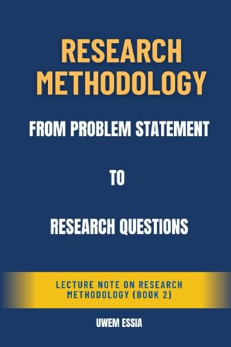 RESEARCH METHODOLOGY: FROM PROBLEM STATEMENTS TO RESEARCH QUESTIONS von Independently published