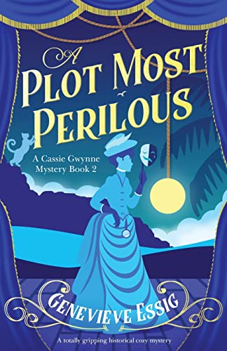 A Plot Most Perilous: A totally gripping historical cozy mystery (A Cassie Gwynne Mystery, Band 2)