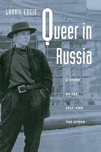 Queer in Russia: A Story of Sex, Self, and the Other