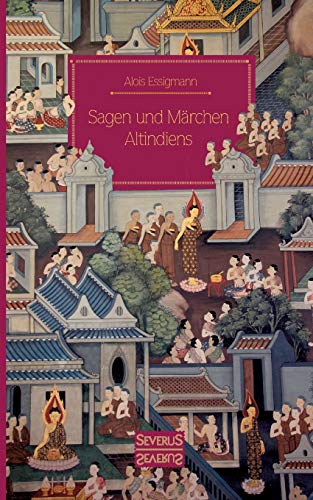 Sagen und Märchen Altindiens: Teil 1. Vom Weltalter der Götter bis zum Herrschergeschlecht Kaurava. Mit Begriffsregister.