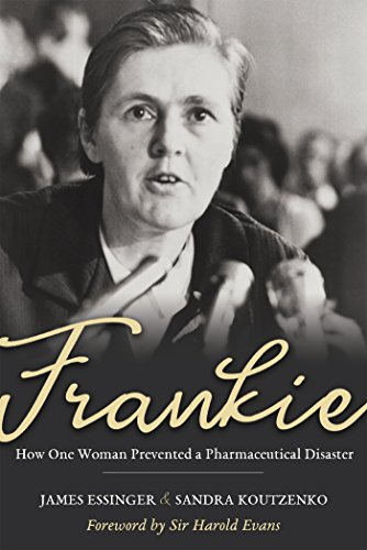 Frankie: How One Woman Prevented a Pharmaceutical Disaster Frankie: How One Woman Prevented a Pharmaceutical Disaster