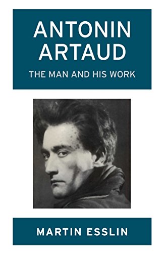Antonin Artaud: The Man and His Work