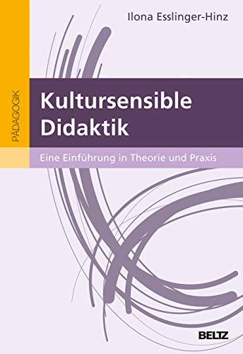 Kultursensible Didaktik: Eine Einführung in Theorie und Praxis. Mit Onlinematerialien von Beltz GmbH, Julius