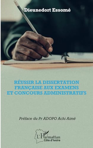 Réussir la dissertation française aux examens et concours administratifs von Editions L'Harmattan