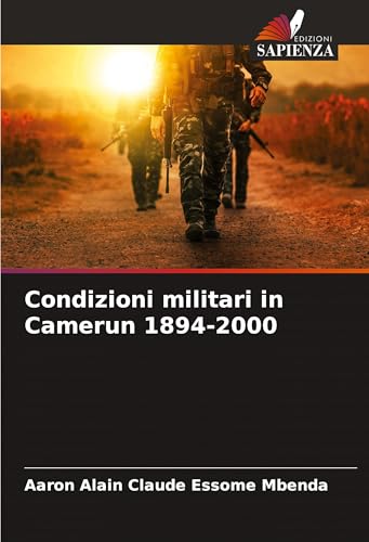 Condizioni militari in Camerun 1894-2000: DE von Edizioni Sapienza