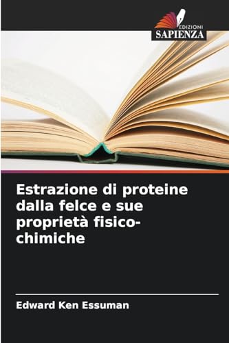Estrazione di proteine dalla felce e sue proprietà fisico-chimiche: DE von Edizioni Sapienza