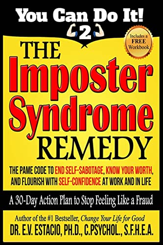 The Imposter Syndrome Remedy A 30-day Action Plan to stop feeling like a fraud: The PAME Code to end self-sabotage, know your worth, and flourish with ... at work and in life (You Can Do It!, Band 2) von CREATESPACE