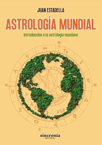 ASTROLOGÍA MUNDIAL: Introducción a la astrología mundana ASTROLOGÍA MUNDIAL: Introducción a la astrología mundana von SINCRONIA