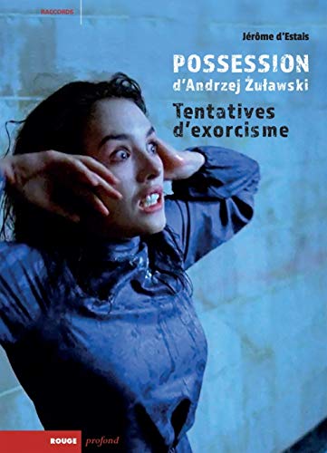 POSSESSION D'ANDRZEJ ZULAWSKI: Tentatives d'exorcisme POSSESSION D'ANDRZEJ ZULAWSKI: Tentatives d'exorcisme von ROUGE PROFOND