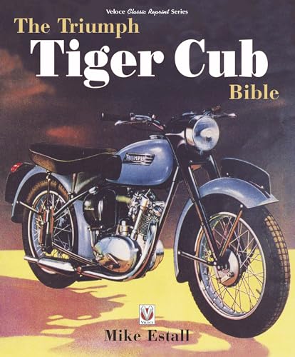 The Triumph Tiger Cub Bible (Bible (Wiley)) von Veloce Publishing