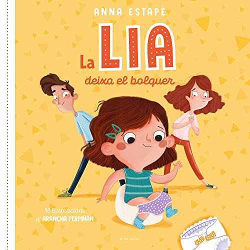 La Lia deixa el bolquer: El conte per acompanyar la retirada del bolquer de manera respectuosa (B de Blok)