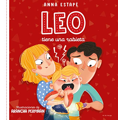 Leo tiene una rabieta: Un cuento para afrontar el enfado con empatía (B de Blok)