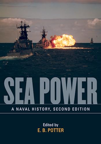 Sea Power: A Naval History von Naval Institute Press