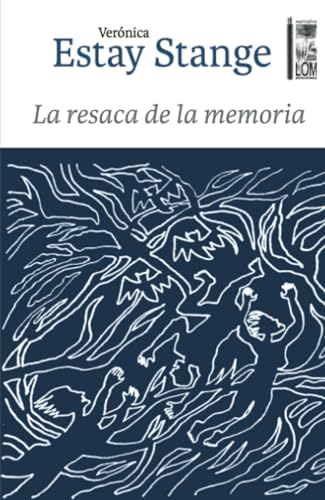 La resaca de la memoria: Herencias de la dictadura